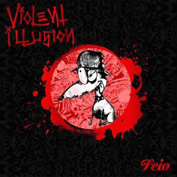 Violent Illusion : Feio Violent Illusion : Feio
